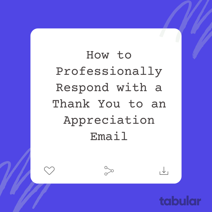 How to respond to appreciation with a thank you.